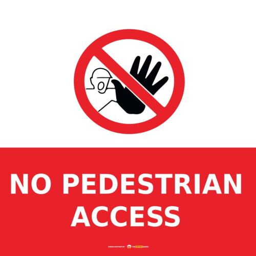 Safety Signs No Pedestrian Access