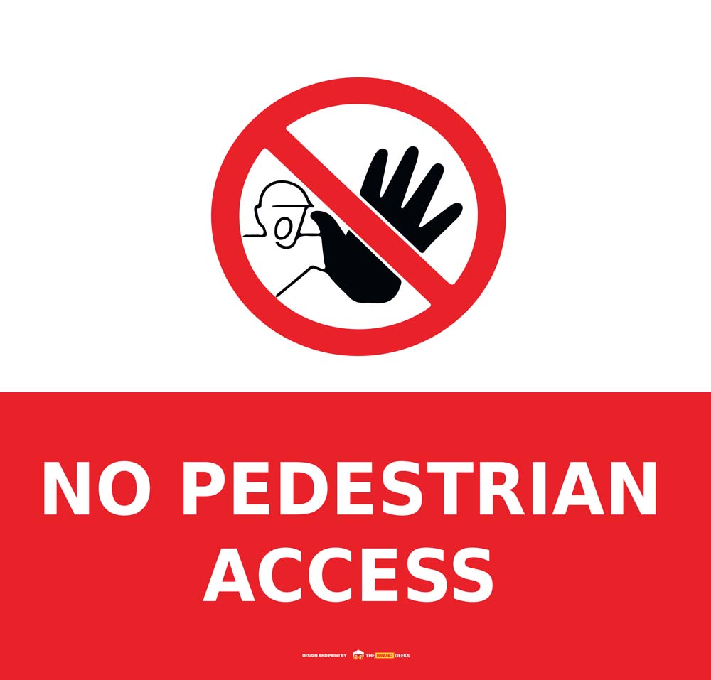 Safety Signs No Pedestrian Access