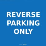 Safety Signs Reverse Parking Only